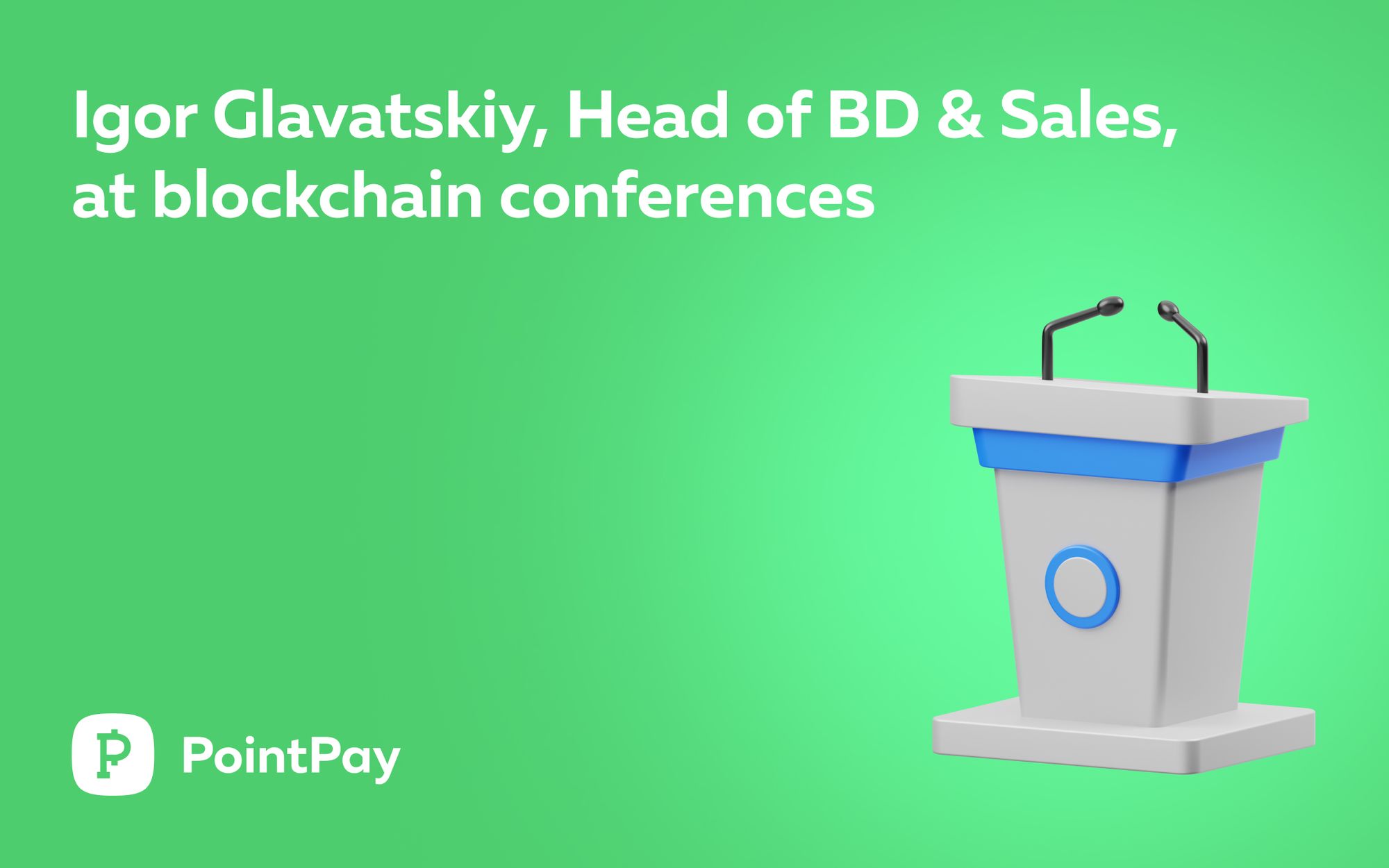 Head of Business Development & Sales - Igor Glavatskiy from the heart of Dubai crypto-related events