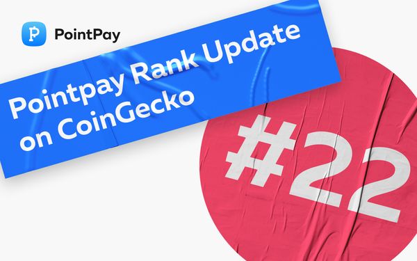 PointPay Soars to 22nd Position on CoinGecko, Cementing Its Status as a Premier Worldwide Spot Exchange!