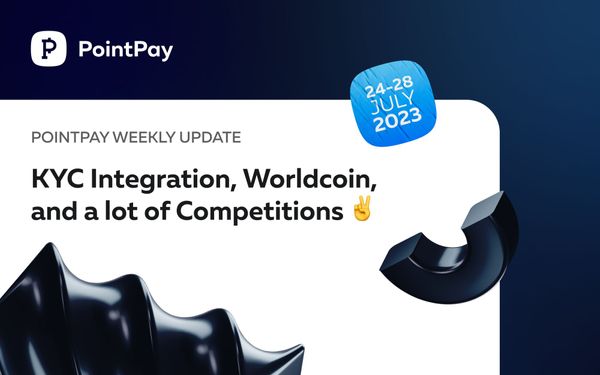 PointPay Weekly Update (24-28 July 2023)